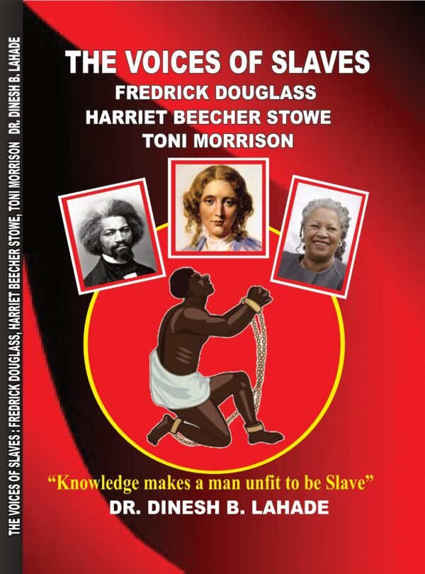 THE VOICES OF SLAVES FREDRICK DOUGLASS HARRIET BEECHER STOWE TONI MORRISON