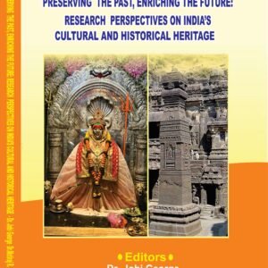 PRESERVING  THE PAST, ENRICHING  THE  FUTURE : RESEARCH  PERSPECTIVES ON INDIA'S  CULTURAL AND  HISTORICAL HERITAGE